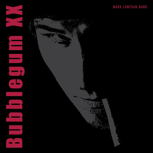 Mark Lanegan Band “Bubblegum” CD cover: grayscale portrait, bold red text.