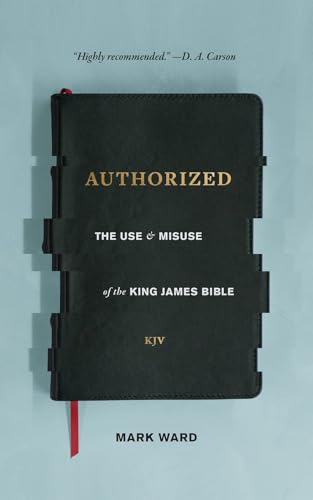 Black book cover with gold text: "Authorized: The Use & Misuse of the King James Bible.