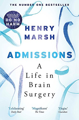 Book cover for "Admissions: A Life in Brain Surgery" by Henry Marsh.