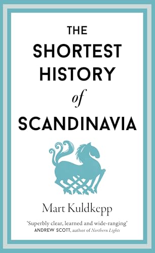 Book cover: "The Shortest History of Scandinavia" with a blue horse illustration.