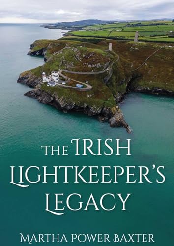 Book cover: Irish coastline with a lighthouse, title “The Irish Lightkeeper’s Legacy”.
