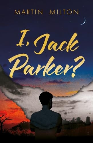 Book cover: silhouetted man viewing a sunset cityscape, title “I, Jack Parker?”