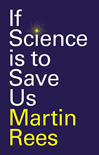 Book cover: "If Science is to Save Us" by Martin Rees, with yellow text.