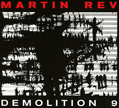 CD cover for Martin Rev’s “Demolition 9” with black and white abstract art.