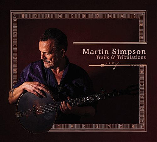 Martin Simpson playing a banjo on the album cover, “Trails & Tribulations.”