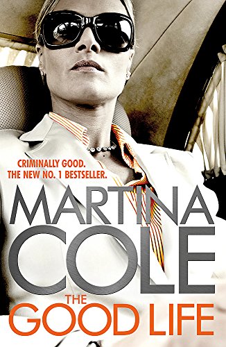 Book cover: woman in sunglasses, text “The Good Life” by Martina Cole.