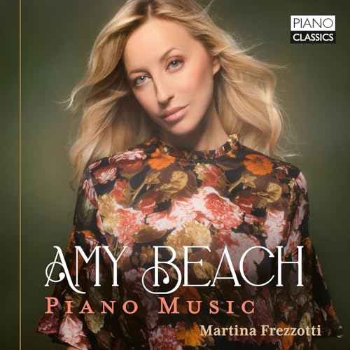 CD cover featuring pianist Martina Frezzotti and text “Amy Beach: Piano Music”.