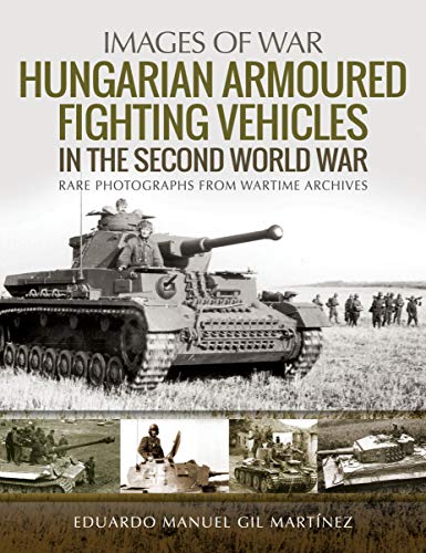 Book cover featuring a Hungarian tank from WWII and smaller wartime photos.