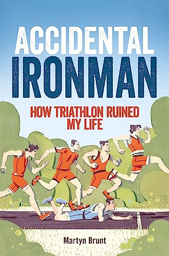 Book cover: "Accidental Ironman" depicts runners, one fallen, with a blue and green background.