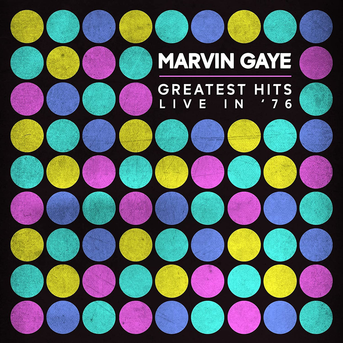"Album cover with black background, colorful dots, and white text 'Marvin Gaye Greatest Hits Live In '76'."