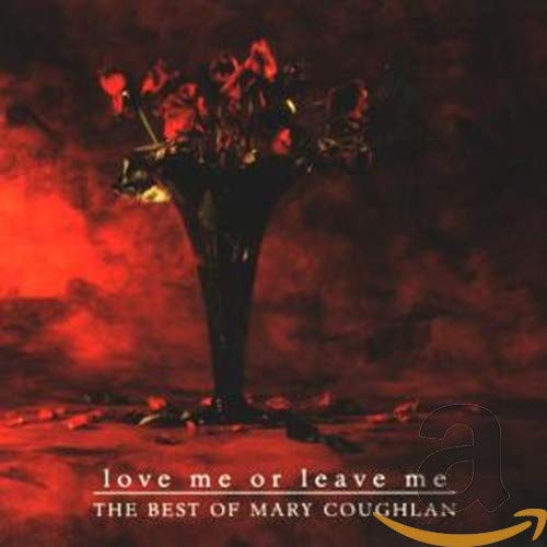 CD cover: dark red roses in a vase, text “Love Me Or Leave Me”.