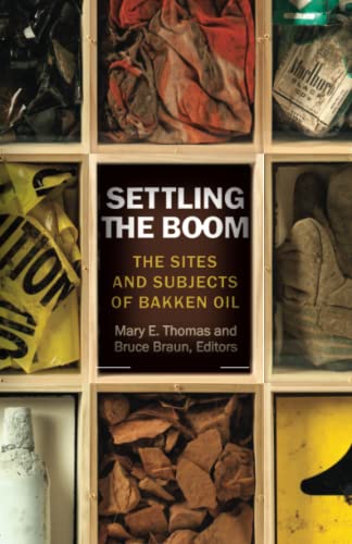 Book cover with black title: “Settling the Boom: The Sites and Subjects of Bakken Oil.”
