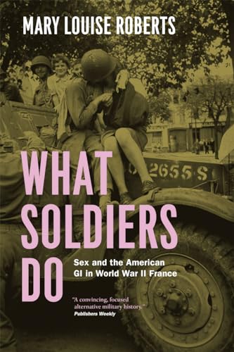 Book cover: WWII soldiers with a woman, sepia toned, titled “What Soldiers Do.”