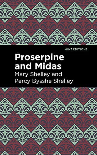 Book cover for “Proserpine and Midas” by Mary and Percy Bysshe Shelley.