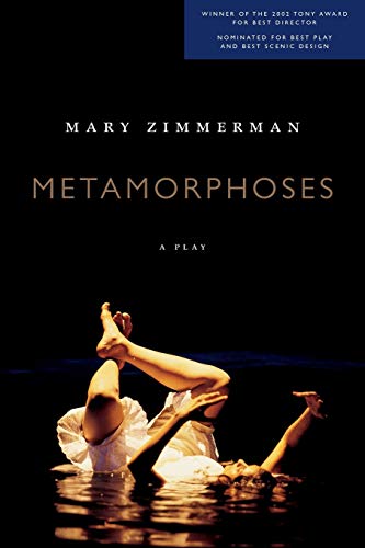 Play cover: "Metamorphoses" by Mary Zimmerman, featuring a dancer in water.