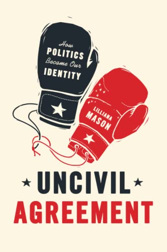 Book cover with boxing gloves and text: “Uncivil Agreement” by Lilliana Mason.