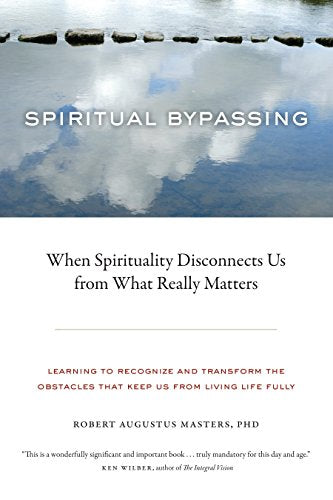 Book cover with water reflection, title “Spiritual Bypassing” and author Robert Augustus Masters.