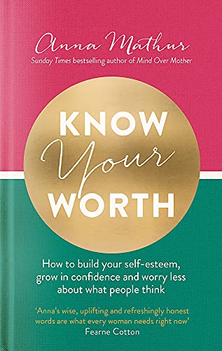 Book cover: "Know Your Worth" by Anna Mathur, with gold text on a pink and teal background.