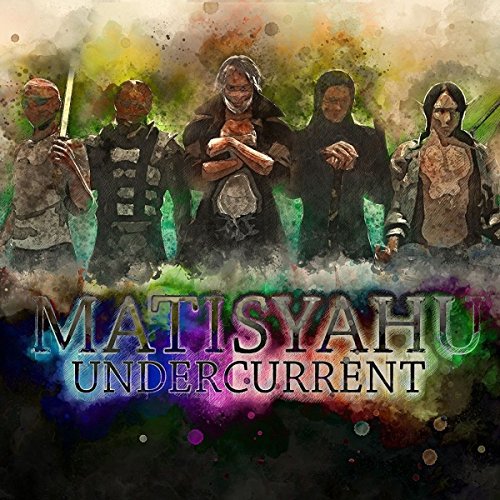 "Album cover for 'Matisyahu - Undercurrent' featuring five men in dark attire."