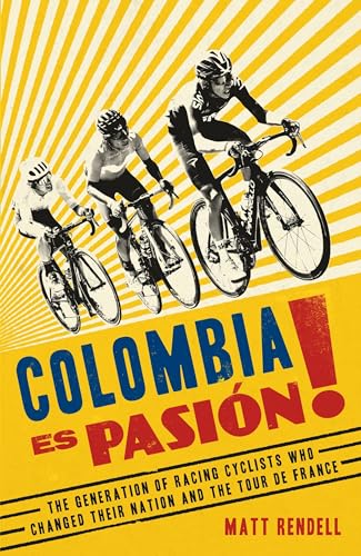 Book cover: three cyclists racing, bold red title “Colombia Es Pasion!”