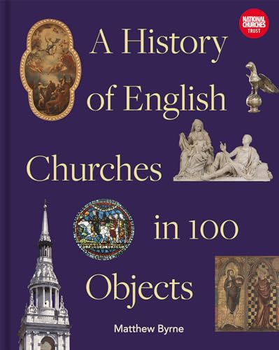Book cover: “History of English Churches in 100 Objects” with church imagery.