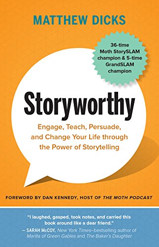 Orange book cover with speech bubble and title "Storyworthy" by Matthew Dicks.