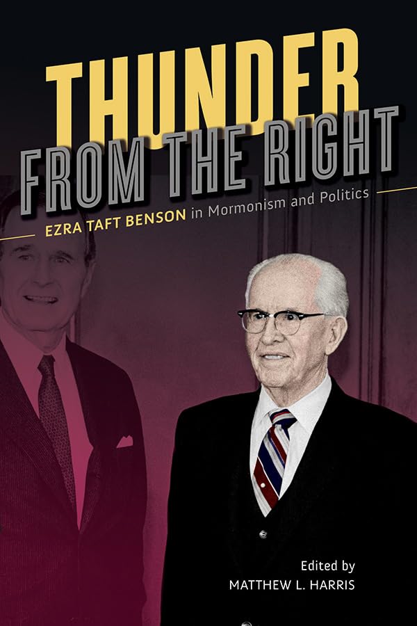 Book cover featuring portraits of Ezra Taft Benson, titled “Thunder from the Right.”