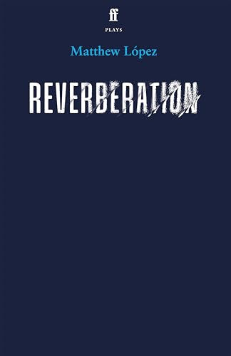 Dark blue book cover with white title "Reverberation" by Matthew López.