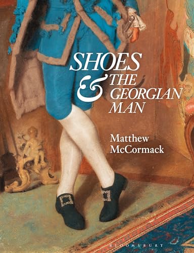 Book cover showing a man in blue breeches and buckled shoes, titled Shoes and the Georgian Man.