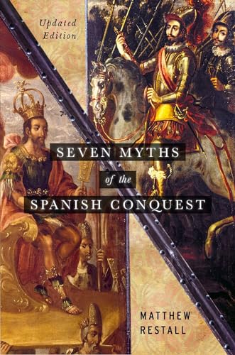 Book cover: "Seven Myths of the Spanish Conquest" by Matthew Restall.