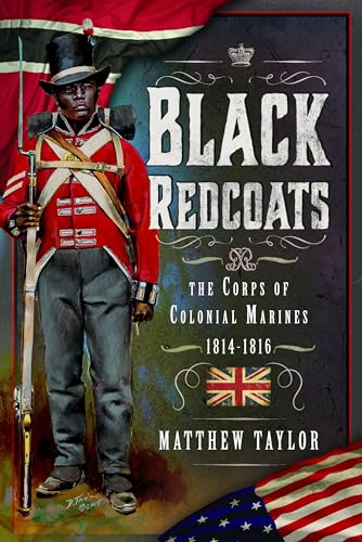 Book cover: a Black Colonial Marine in red uniform, 1814-1816.