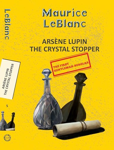 Book cover for Arsène Lupin: The Crystal Stopper featuring glass decanters on yellow background.