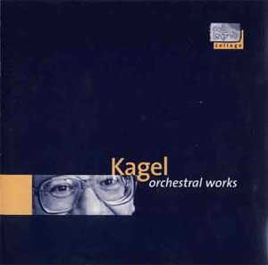 CD cover for Kagel Orchestral Works, featuring a man's eyes behind glasses on a dark background.