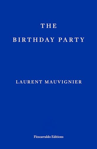 Blue book cover with white text: "The Birthday Party" by Laurent Mauvignier.