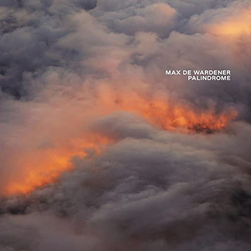 Album cover for Max De Wardener’s “Palindrome” featuring cloudy, fiery sky.