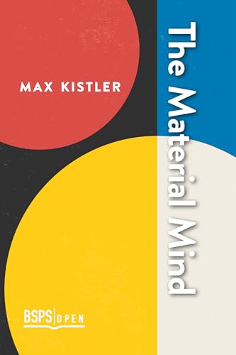 Book cover: “The Material Mind” by Max Kistler, with abstract circles.