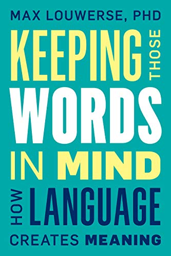 Book cover: "Keeping Those Words in Mind" by Max Louwerse, PhD.
