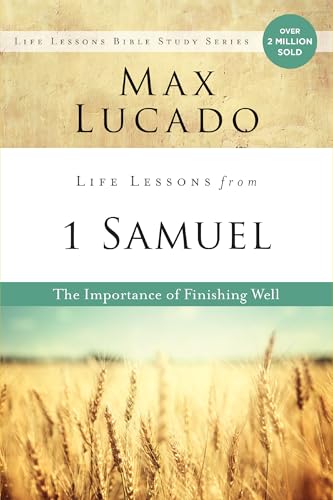 Book cover: “Life Lessons from 1 Samuel” by Max Lucado, wheat field background.