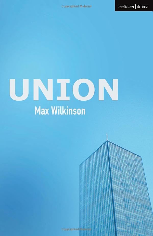 Blue cover of "Union" play by Max Wilkinson, with a skyscraper.
