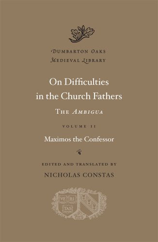 Book cover: “On Difficulties in the Church Fathers, The Ambigua, Volume II.”