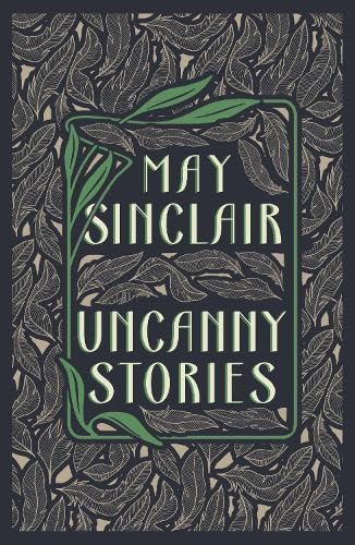 Book cover: “Uncanny Stories” by May Sinclair, with leafy green frame.