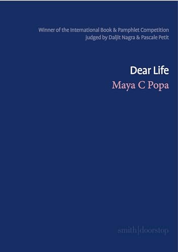 Dark blue book cover with white text: “Dear Life” by Maya C Popa.