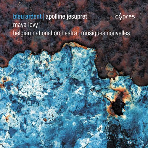 CD cover for Apolline Jesupret’s “Bleu Ardent” with abstract blue and brown textures.