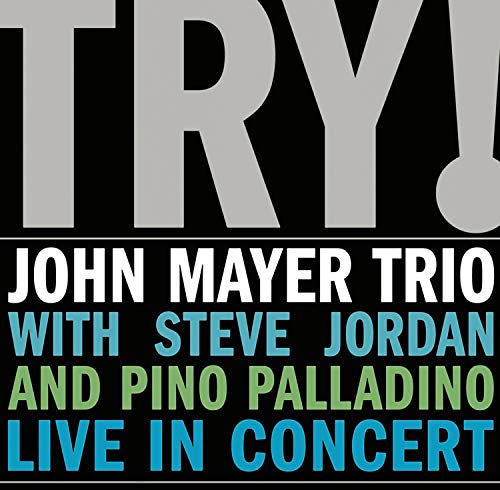 “Try!” CD cover featuring John Mayer Trio with Steve Jordan and Pino Palladino.