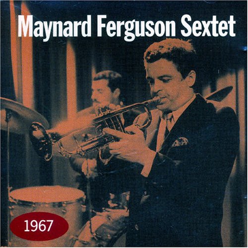 CD cover with Maynard Ferguson playing trumpet, another musician behind him, dated 1967.
