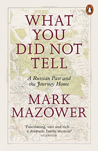 Book cover of What You Did Not Tell by Mark Mazower over a map.