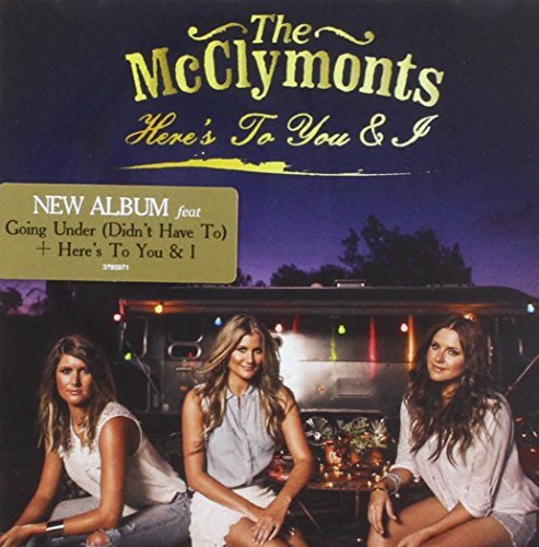 CD cover for The McClymonts’ “Here’s To You & I” featuring three women.