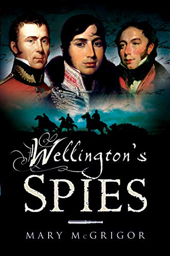 Book cover: “Wellington’s Spies” with portraits and riders on horseback.