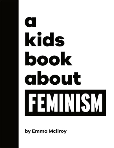 Book cover with bold black text reading “A Kids Book About Feminism.”
