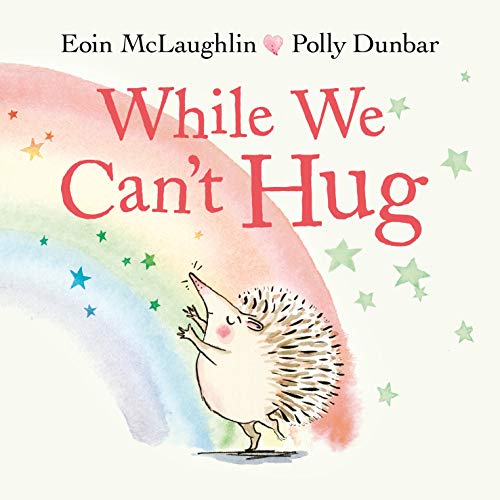 Book cover: a small hedgehog reaching towards a rainbow with stars.